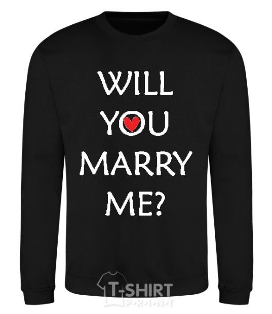 Sweatshirt WILL YOU MARRY ME? black фото