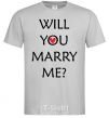 Men's T-Shirt WILL YOU MARRY ME? grey фото