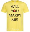 Men's T-Shirt WILL YOU MARRY ME? cornsilk фото