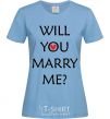 Women's T-shirt WILL YOU MARRY ME? sky-blue фото