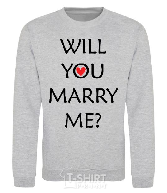 Sweatshirt WILL YOU MARRY ME? sport-grey фото