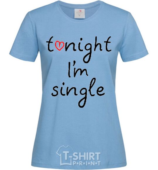 Women's T-shirt TONIGHT I'M SINGLE sky-blue фото