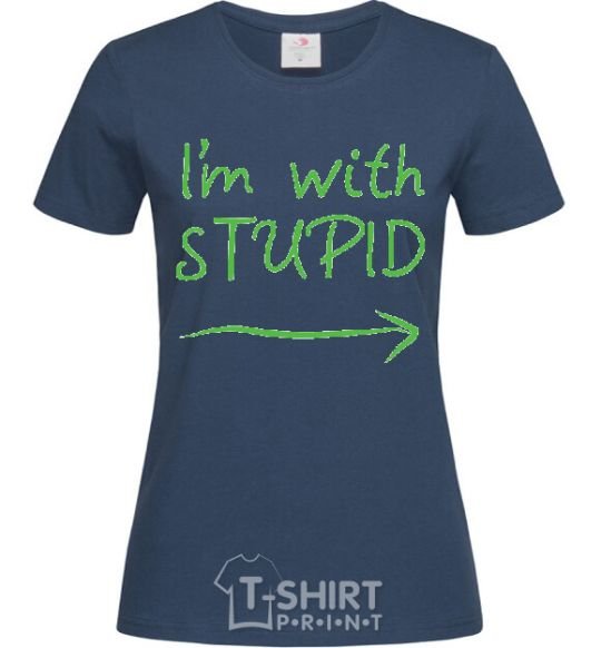 Women's T-shirt I'M WITH STUPID navy-blue фото