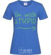 Women's T-shirt I'M WITH STUPID royal-blue фото