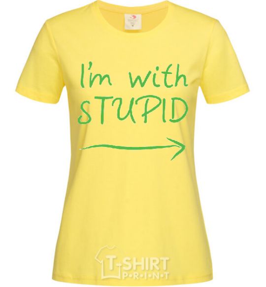 Women's T-shirt I'M WITH STUPID cornsilk фото