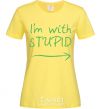 Women's T-shirt I'M WITH STUPID cornsilk фото