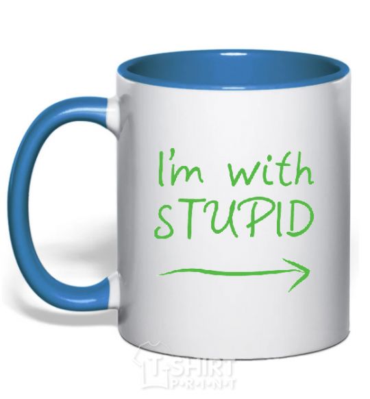 Mug with a colored handle I'M WITH STUPID royal-blue фото