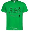 Men's T-Shirt I'M WITH STUPID kelly-green фото