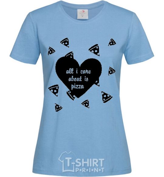 Women's T-shirt ALL I CARE ABOUT IS... sky-blue фото