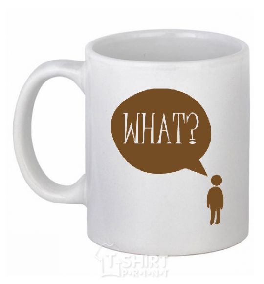 Ceramic mug WHAT? White фото