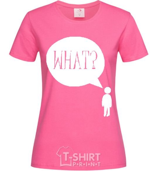 Женская футболка WHAT? Ярко-розовый фото