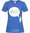 Женская футболка WHAT? Ярко-синий фото