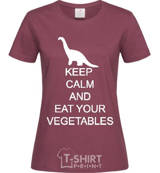 Women's T-shirt KEEP CALM AND EAT VEGETABLES burgundy фото