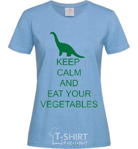 Women's T-shirt KEEP CALM AND EAT VEGETABLES sky-blue фото