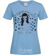 Women's T-shirt WHAT HAVE YOU DONE... sky-blue фото