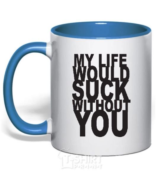 Mug with a colored handle MY LIFE WOULD... royal-blue фото