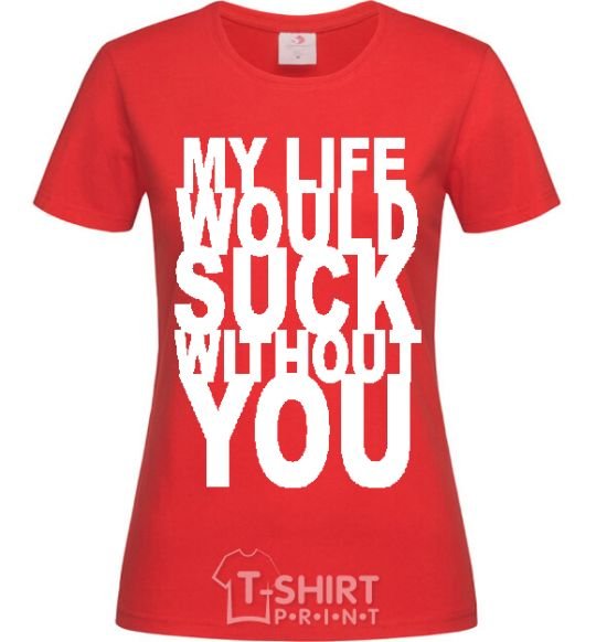 Women's T-shirt MY LIFE WOULD... red фото