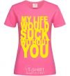 Women's T-shirt MY LIFE WOULD... heliconia фото