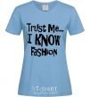 Женская футболка TRUST ME...I KNOW FASHION Голубой фото