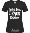 Women's T-shirt TRUST ME...I KNOW FASHION black фото