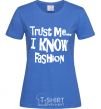 Women's T-shirt TRUST ME...I KNOW FASHION royal-blue фото