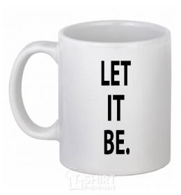 Ceramic mug LET IT BE White фото