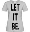 Women's T-shirt LET IT BE grey фото