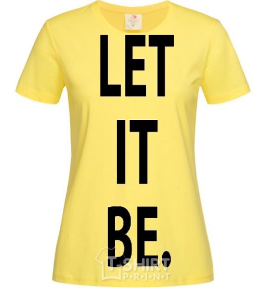 Women's T-shirt LET IT BE cornsilk фото