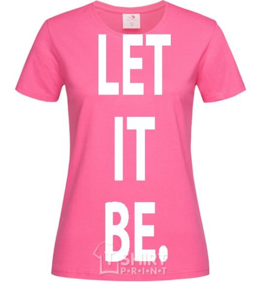 Women's T-shirt LET IT BE heliconia фото