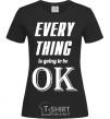 Women's T-shirt EVERYTHING WIL BE OK black фото