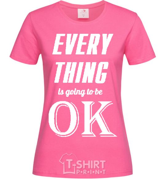 Женская футболка EVERYTHING WIL BE OK Ярко-розовый фото