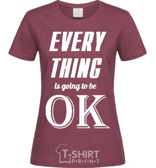 Женская футболка EVERYTHING WIL BE OK Бордовый фото