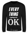 Sweatshirt EVERYTHING WIL BE OK black фото
