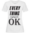 Женская футболка EVERYTHING WIL BE OK Белый фото