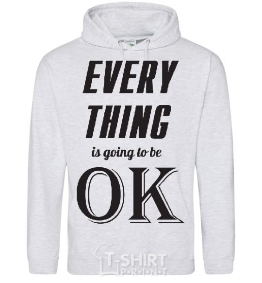 Men`s hoodie EVERYTHING WIL BE OK sport-grey фото