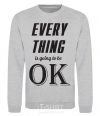 Sweatshirt EVERYTHING WIL BE OK sport-grey фото