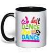 Mug with a colored handle WE DON'T DANCE... black фото