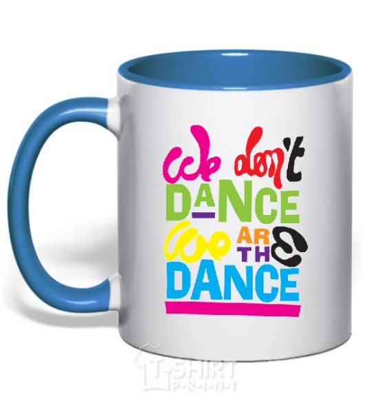 Mug with a colored handle WE DON'T DANCE... royal-blue фото