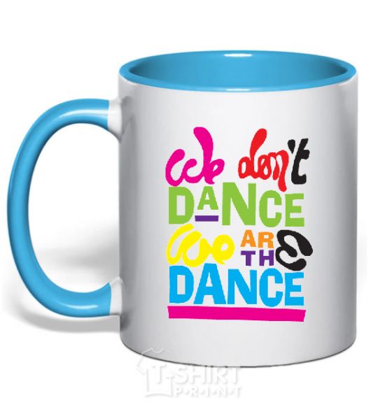 Mug with a colored handle WE DON'T DANCE... sky-blue фото