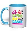 Mug with a colored handle WE DON'T DANCE... sky-blue фото