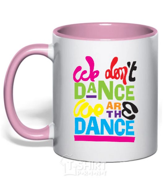 Mug with a colored handle WE DON'T DANCE... light-pink фото