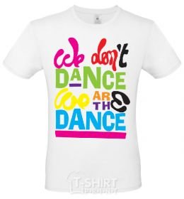 Men's T-Shirt WE DON'T DANCE... White фото