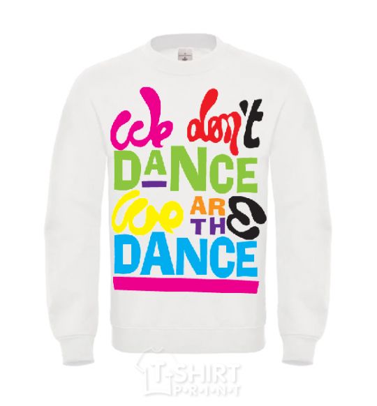 Sweatshirt WE DON'T DANCE... White фото