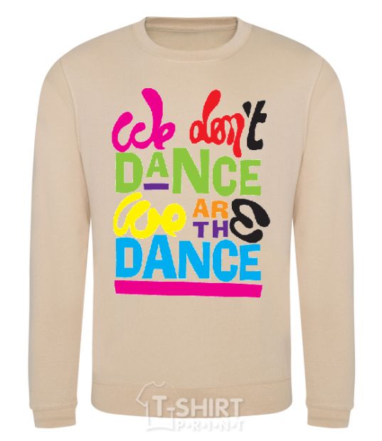 Sweatshirt WE DON'T DANCE... sand фото