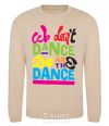 Sweatshirt WE DON'T DANCE... sand фото