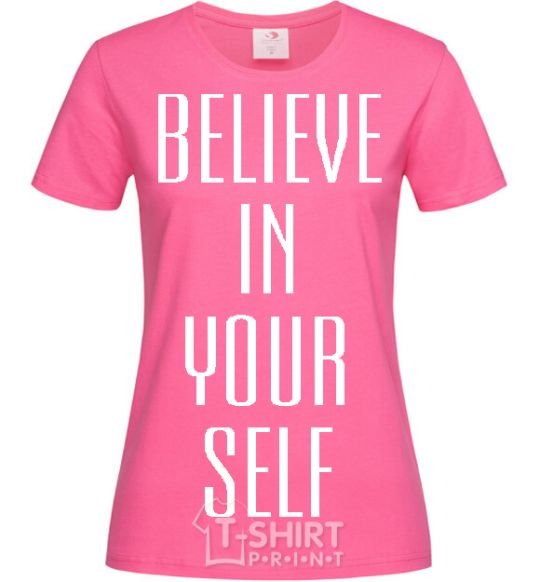 Women's T-shirt BELIEVE IN YOURSELF heliconia фото