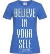 Women's T-shirt BELIEVE IN YOURSELF royal-blue фото
