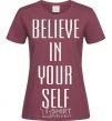 Women's T-shirt BELIEVE IN YOURSELF burgundy фото