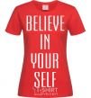 Women's T-shirt BELIEVE IN YOURSELF red фото