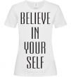 Women's T-shirt BELIEVE IN YOURSELF White фото